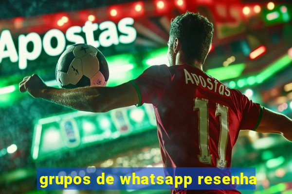 grupos de whatsapp resenha